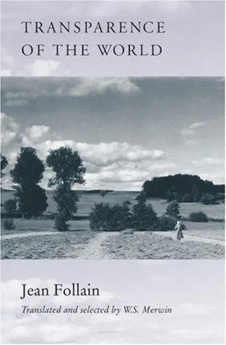 Follain, Jean / Merwin, W. S. (Tr): Transparence Of The World 1