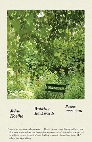 Koethe, John: Walking Backwards: Poems 1966-2016 1