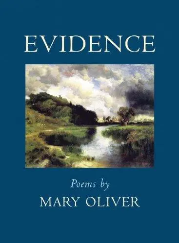 Oliver, Mary: Evidence 1