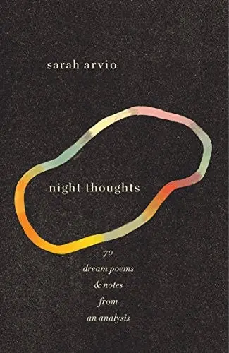 Arvio, Sarah: Night Thoughts: 70 Dream Poems 1
