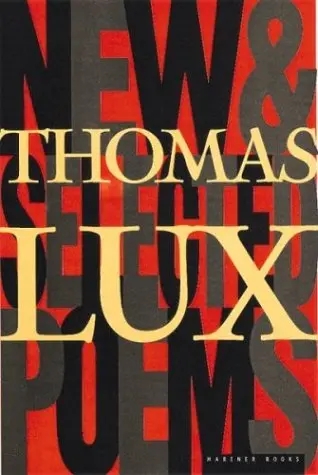 Lux, Thomas: New & Selected Poems, 1975-95 1