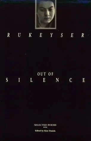 Rukeyser, Muriel: Out Of Silence: Selected Poems 1