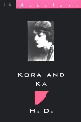 Doolittle, Hilda (Hd): Kora & Ka: Novella With Mira-Mare 1
