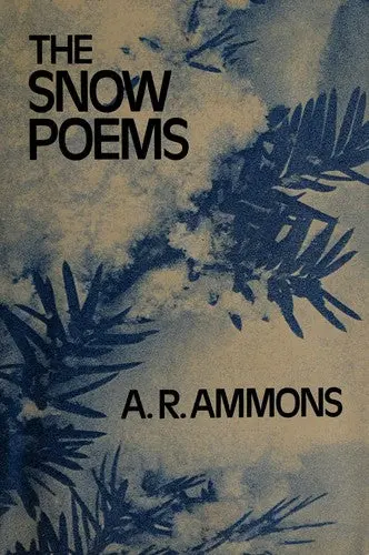 Ammons, A. R.: The Snow Poems 1