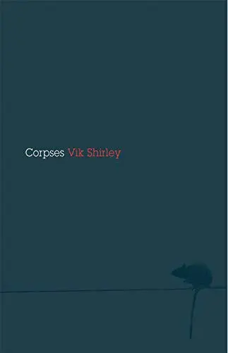 Shirley, Vik: Corpses 1