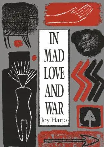 Harjo, Joy: In Mad Love & War 1