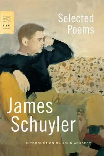 Schuyler, James: Selected Poems 1