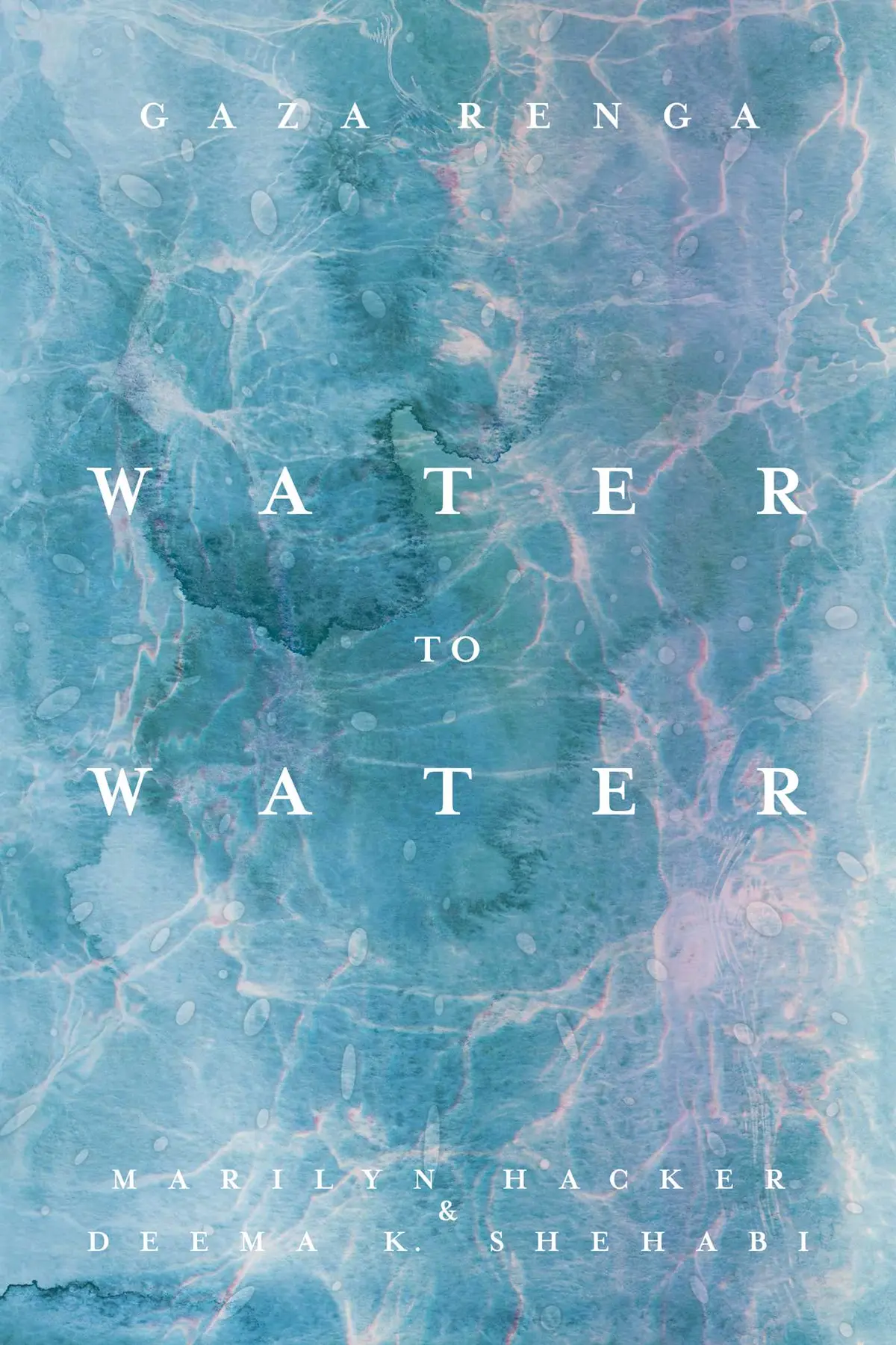 [B4g] Shehabi, Deema K & Marilyn Hacker: Water To Water: Gaza Renga 1