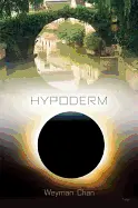 Chan, Weyman: Hypoderm: Notes To Myself [Used Paperback] 1