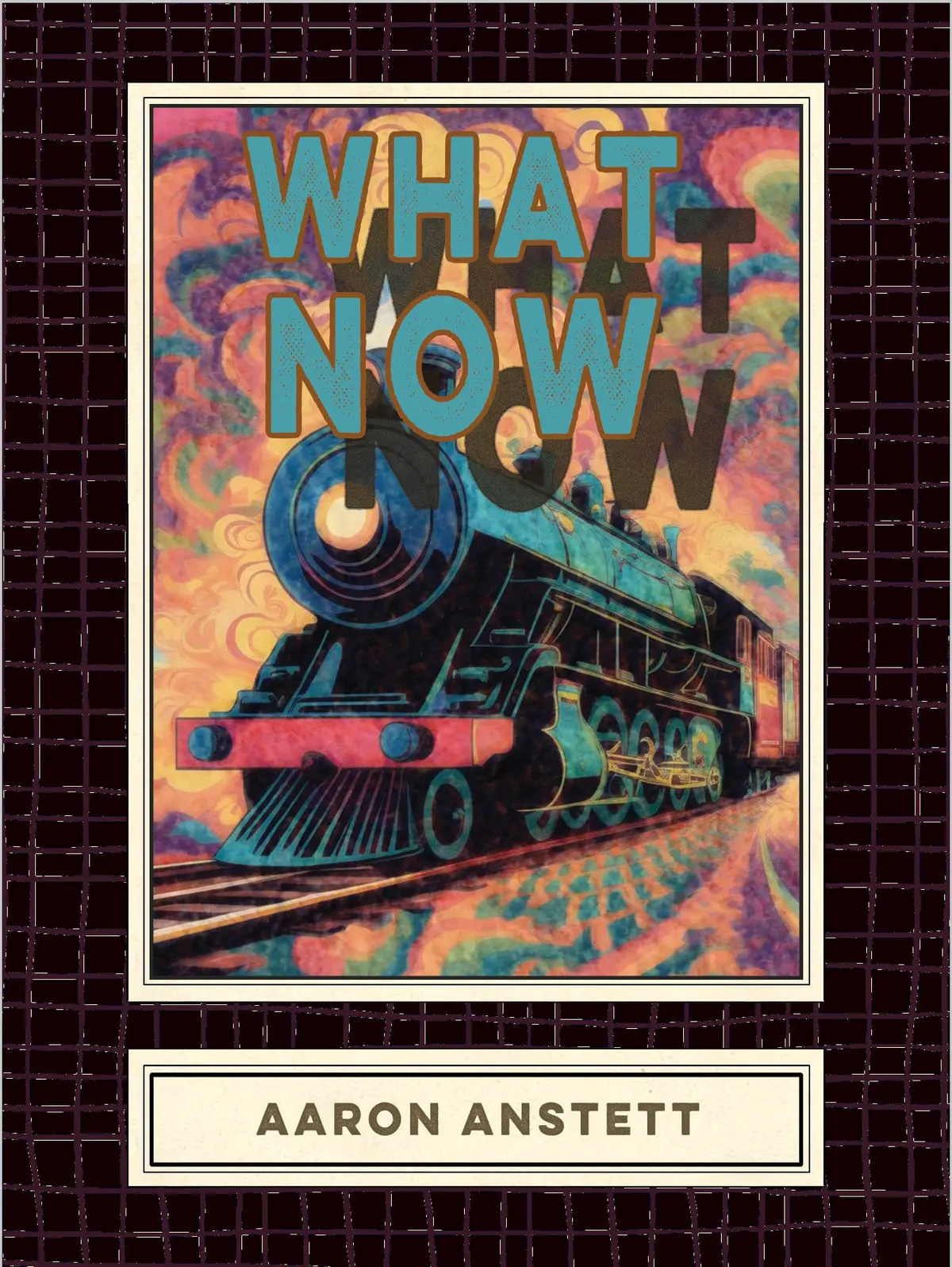 Anstett, Aaron: What Now 1