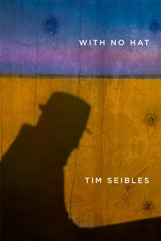 Seibles, Tim: With No Hat 1