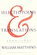 Matthews, William: Selected Poems & Translations, 1969-1991 [Used Paperback] 1