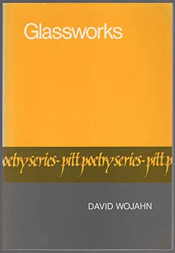 Wojahn, David: Glassworks [Used Paperback] 1