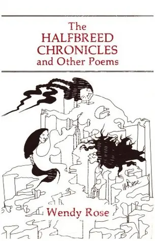 Rose, Wendy: The Halfbreed Chronicles & Other Poems [Used Paperback] 1
