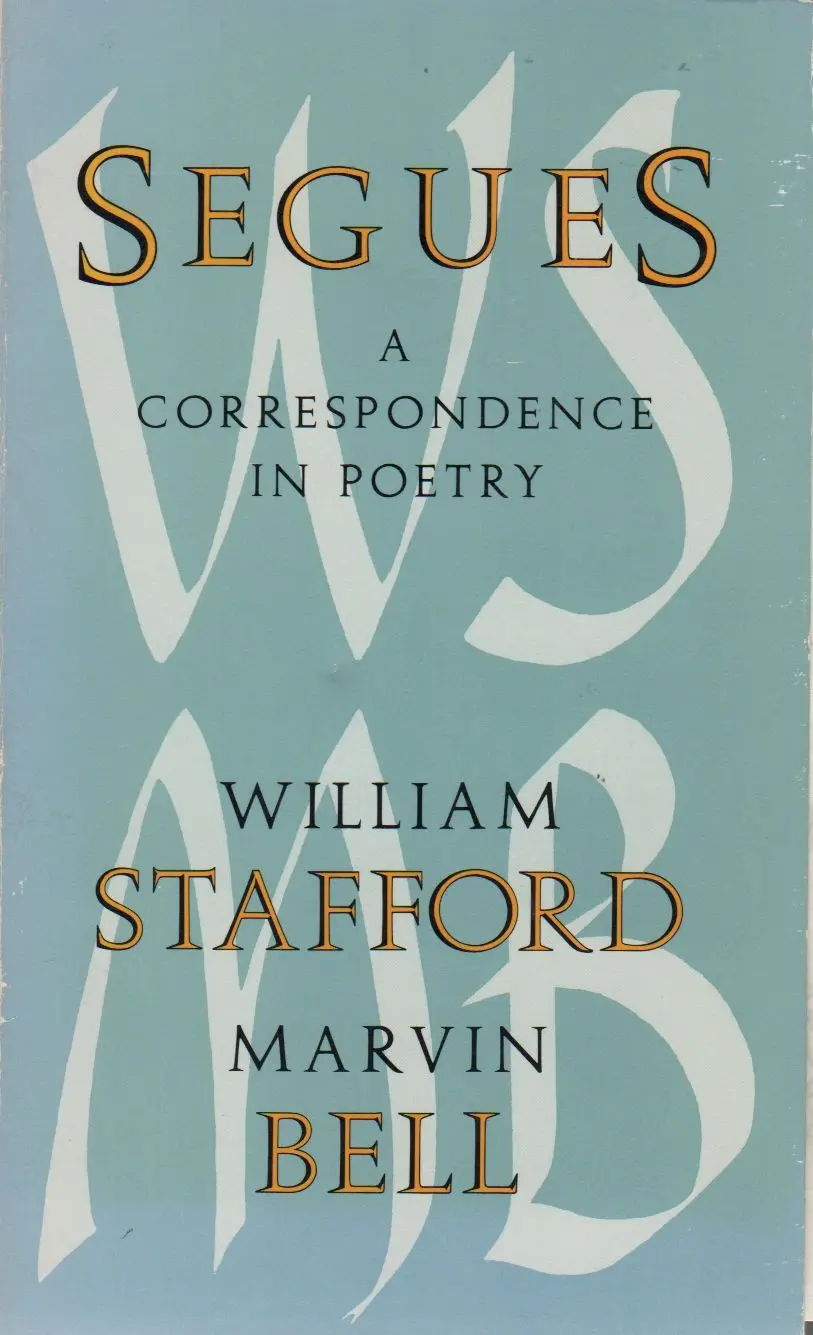 Stafford, William & Marvin Bell: Segues: A Correspondence In Poetry [Used Paperback] 1