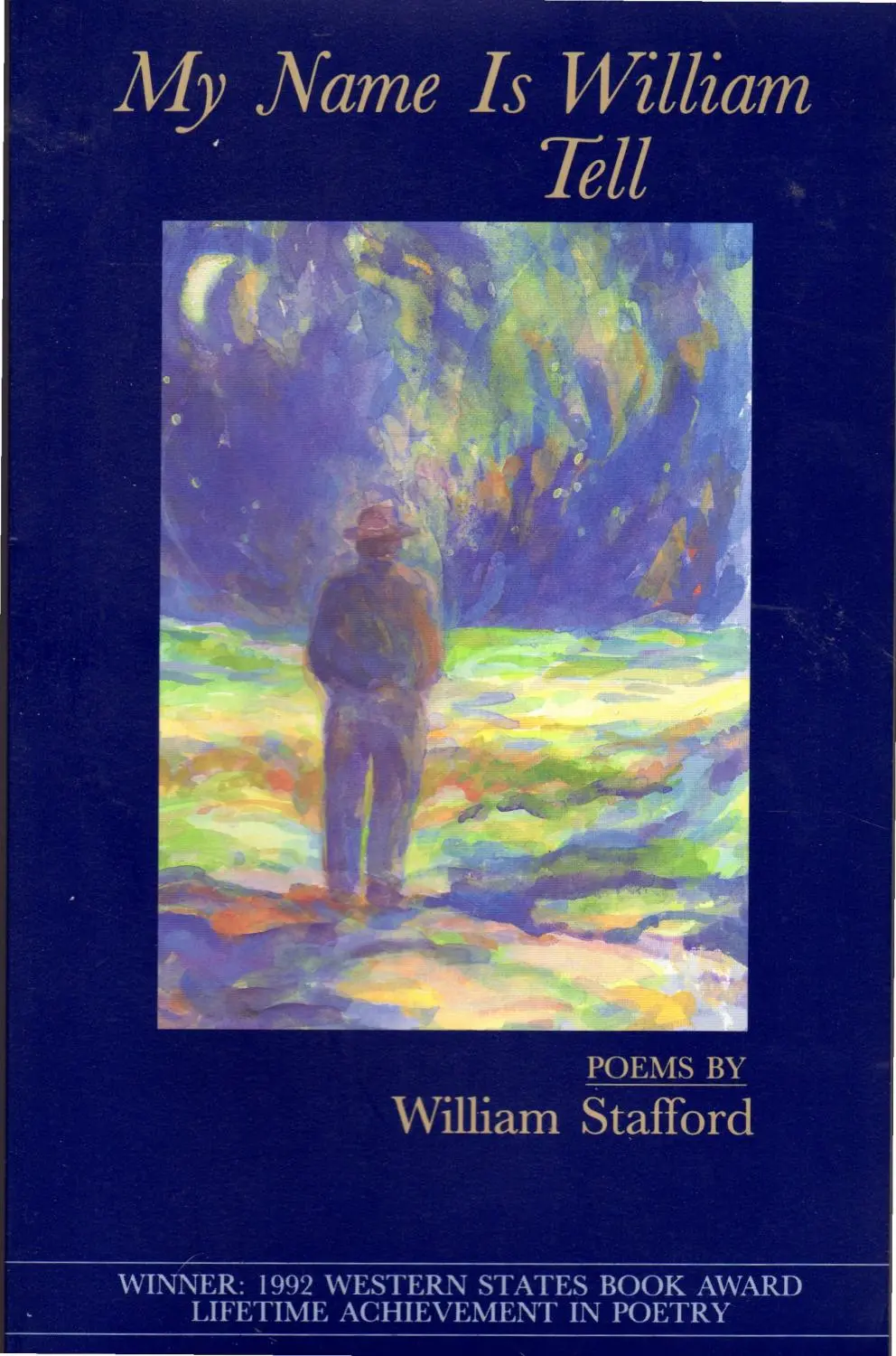 Stafford, William: My Name Is William Tell [Used Paperback] 1