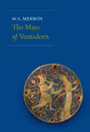 Merwin, W.S.: The Mays Of Ventadorn 1