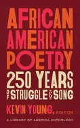 Young, Kevin (Ed.): African American Poetry: 250 Years Of Struggle & Song 1