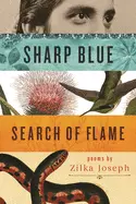Joseph, Zilka: Sharp Blue Search Of Flame [Used Paperback] 1