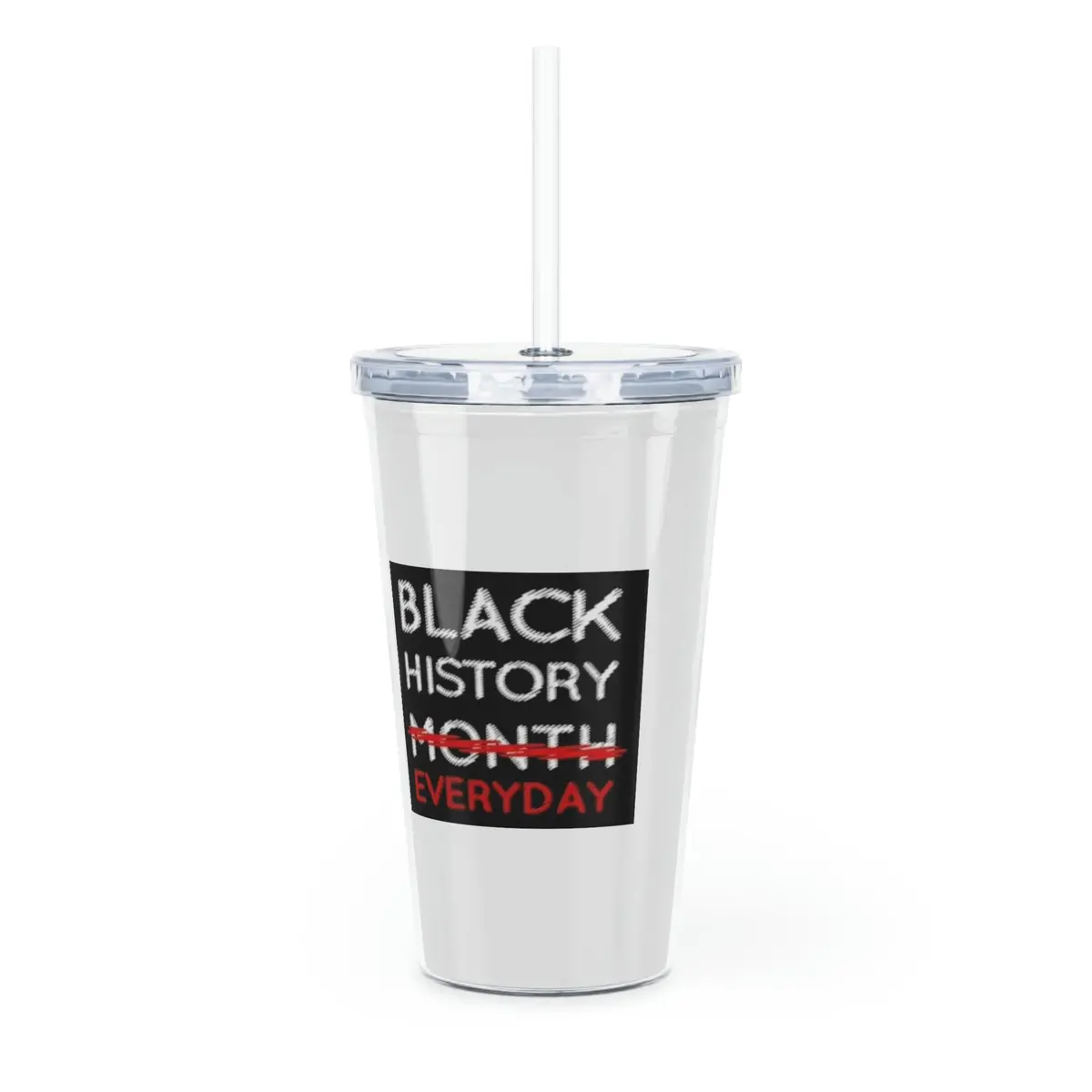Black History Everyday Plastic Tumbler With Straw 1