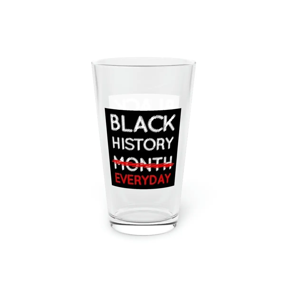 Black History Everyday Pint Glass, 16Oz 1