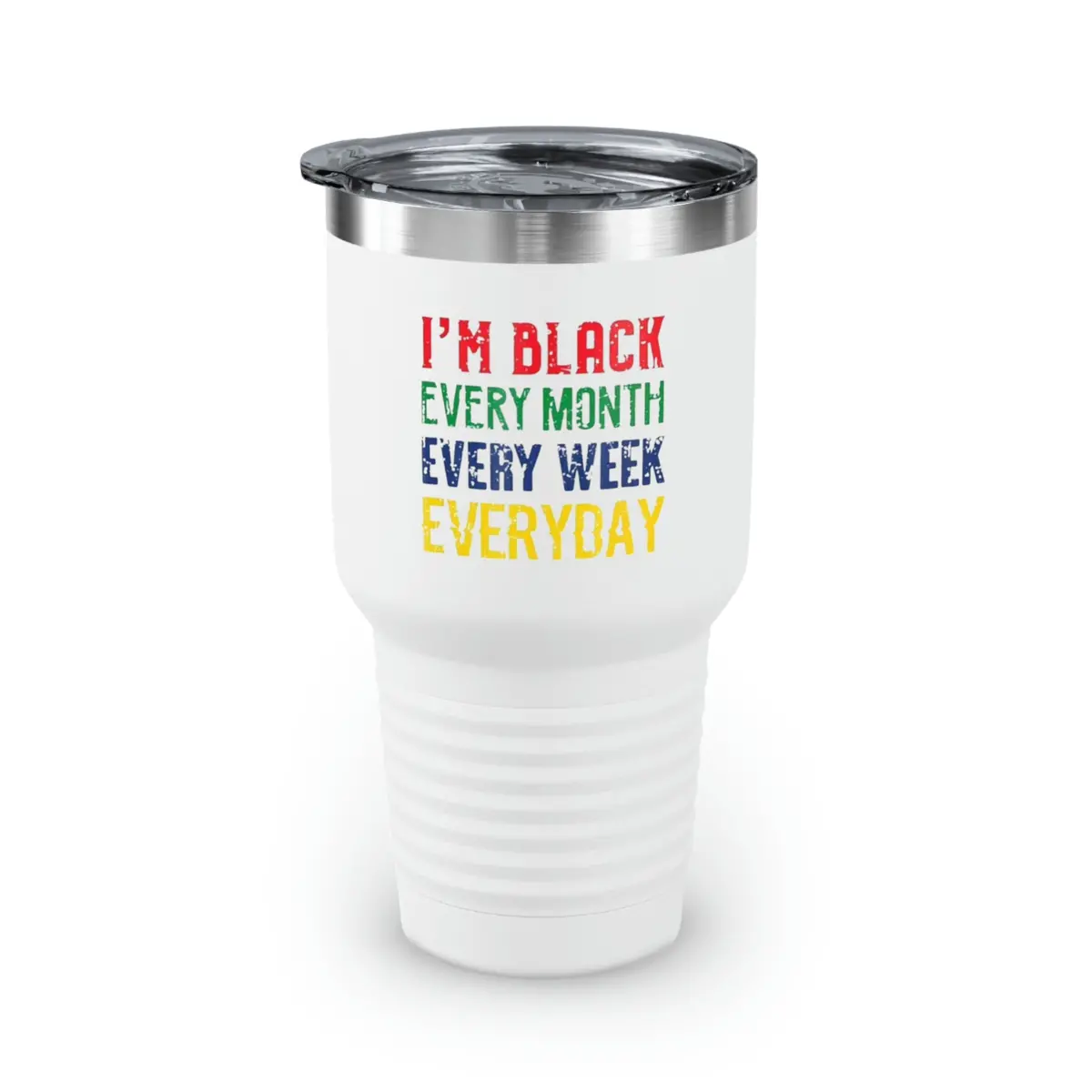 I'm Black Every Month Week Day Ringneck Tumbler, 30Oz 1