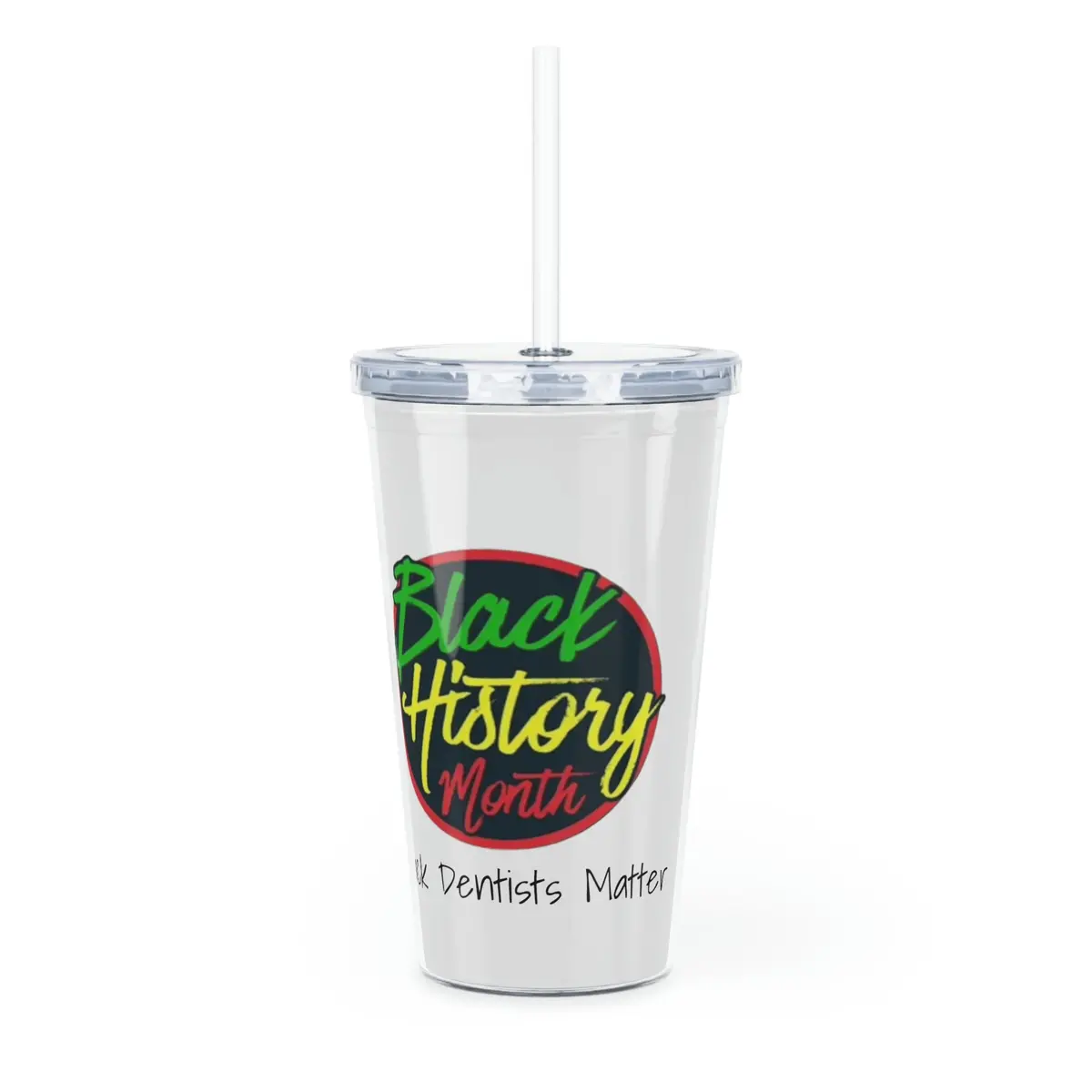 Black Dentists Matter Plastic Tumbler With Straw 1