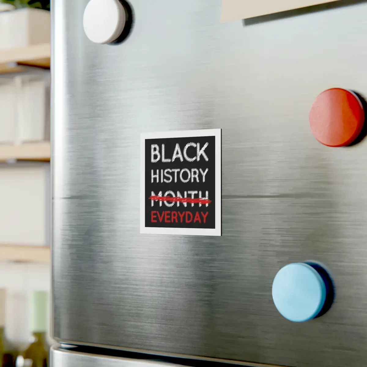 Black History Everyday Square Magnet 1