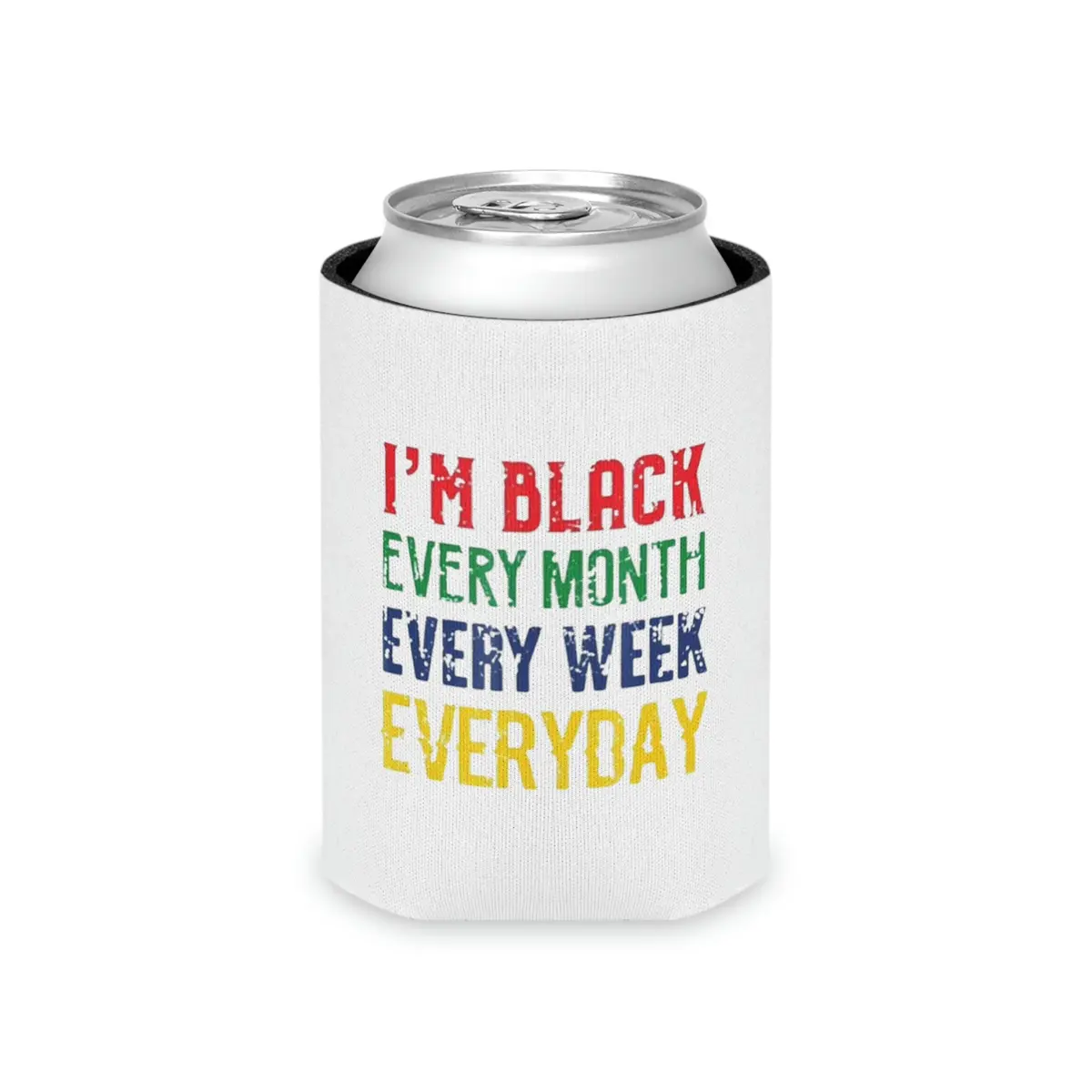 I'm Black Every Month Week Day Can Cooler 1